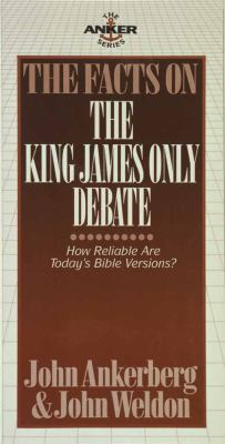 The Facts on the King James Only Debate 1565074416 Book Cover