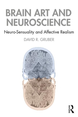 Brain Art and Neuroscience: Neurosensuality and... 0367898195 Book Cover