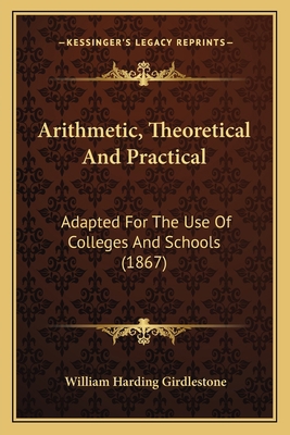 Arithmetic, Theoretical And Practical: Adapted ... 1164580876 Book Cover