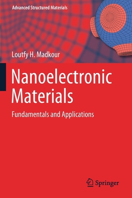 Nanoelectronic Materials: Fundamentals and Appl... 3030216233 Book Cover