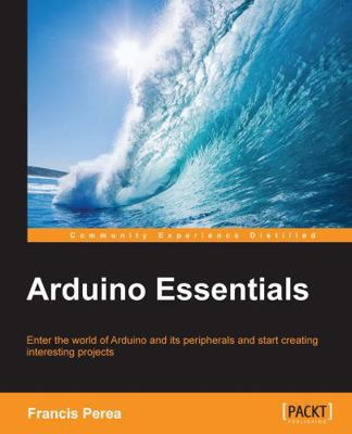 Arduino Essentials 178439856X Book Cover