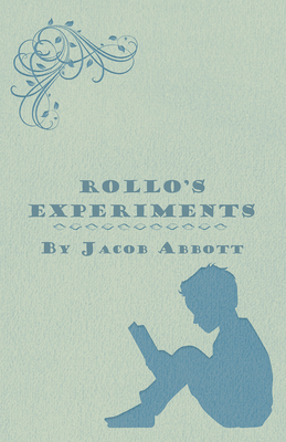 Rollo's Experiments 144747158X Book Cover