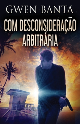 Com Desconsideração Arbitrária [Portuguese] 4824168961 Book Cover