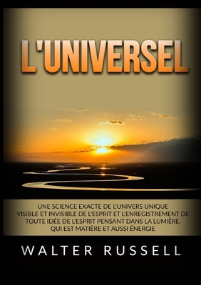 L'Universel - Une science exacte de l'univers u... [French] B0BKHW49QD Book Cover