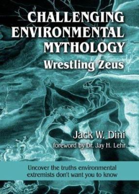 Challenging Environmental Mythology: Wrestling ... 1891121294 Book Cover