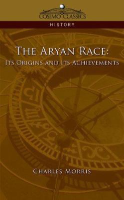 The Aryan Race: Its Origins and Its Achievements 1596055960 Book Cover