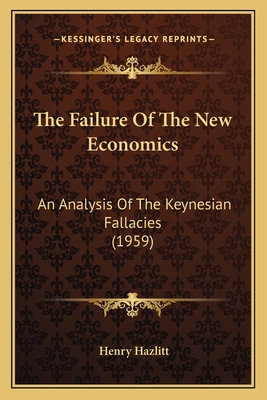 The Failure Of The New Economics: An Analysis O... 1169830374 Book Cover