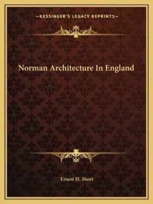 Norman Architecture In England 1162897171 Book Cover