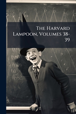 The Harvard Lampoon, Volumes 38-39 1276345607 Book Cover