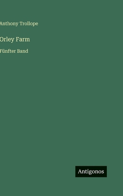 Orley Farm: Fünfter Band [German] 3566036374 Book Cover