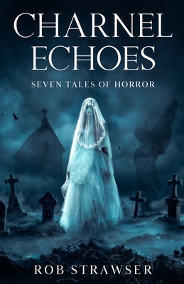 Charnel Echoes B0FWDZT9P5 Book Cover