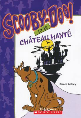 Scooby-Doo! et le château hanté [French] 0545991811 Book Cover
