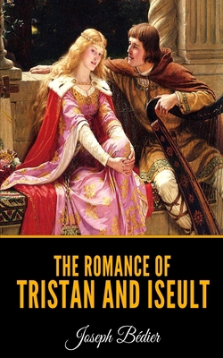 The Romance of Tristan and Iseult B0841GY85V Book Cover