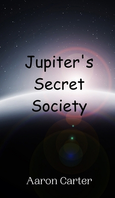 Jupiter's Secret Society 9908015389 Book Cover