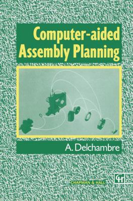 Computer-Aided Assembly Planning 9401050252 Book Cover