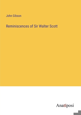 Reminiscences of Sir Walter Scott 3382136449 Book Cover