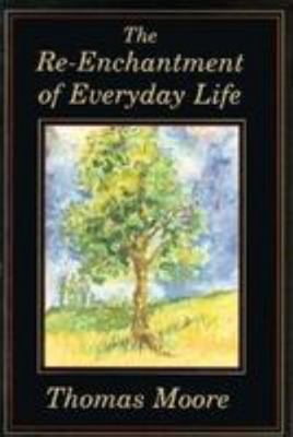 The Re-Enchantment of Everyday Life [Large Print] 0783819692 Book Cover