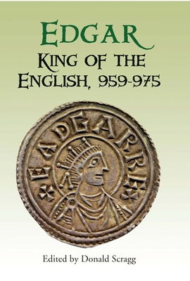 Edgar, King of the English, 959-975: New Interp... 1843833999 Book Cover