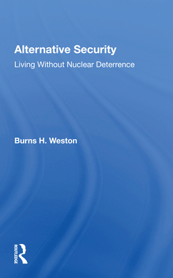 Alternative Security: Living Without Nuclear De... 0367155370 Book Cover