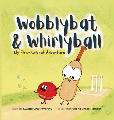 Wobblybat & Whirlyball: My First Cricket Adventure [Large Print] 0646722727 Book Cover