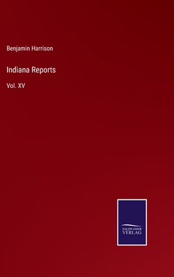 Indiana Reports: Vol. XV 3375066619 Book Cover