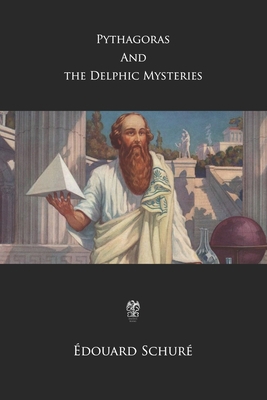 Pythagoras and the Delphic Mysteries B08B379GWZ Book Cover