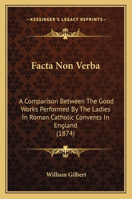 Facta Non Verba: A Comparison Between The Good ... 1168449928 Book Cover