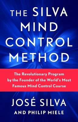 The Silva Mind Control Method: The Revolutionar... 1982185600 Book Cover