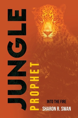 Jungle Prophet: Into the Fire 1637463855 Book Cover