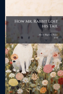 How Mr. Rabbit Lost his Tail 1171641265 Book Cover