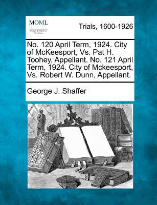 No. 120 April Term, 1924. City of McKeesport, v... 127508639X Book Cover