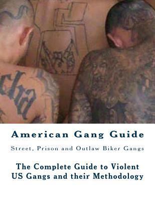 American Gang Guide: Street, Prison and Outlaw Biker Gangs