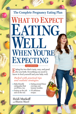 What to Expect: Eating Well When You're Expecti... 1523507810 Book Cover