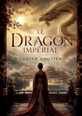 Le Dragon impérial [French] B0D16J6TRC Book Cover