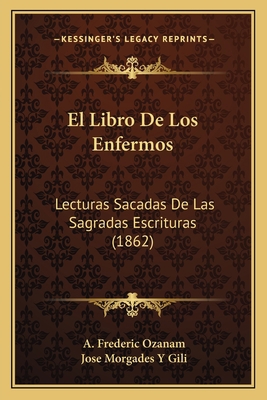 El Libro De Los Enfermos: Lecturas Sacadas De L... [Spanish] 116839516X Book Cover