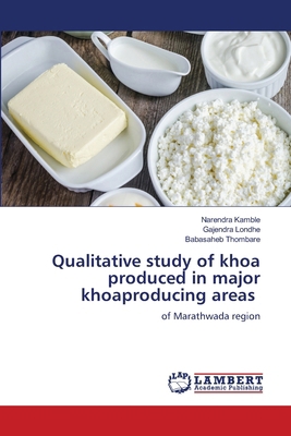 Qualitative study of khoa produced in major kho... 6203024481 Book Cover