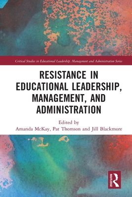 Resistance in Educational Leadership, Managemen... 1032245778 Book Cover