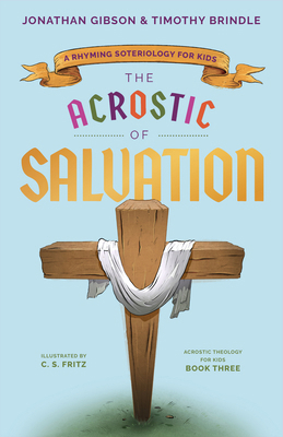 The Acrostic of Salvation: A Rhyming Soteriolog... 1645072061 Book Cover