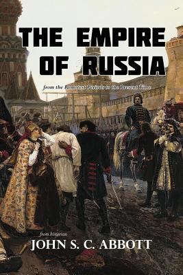 The Empire of Russia from the Remotest Periods ... 1979612692 Book Cover