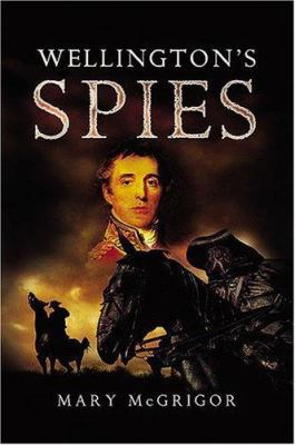 Wellington's Spies 1844153282 Book Cover