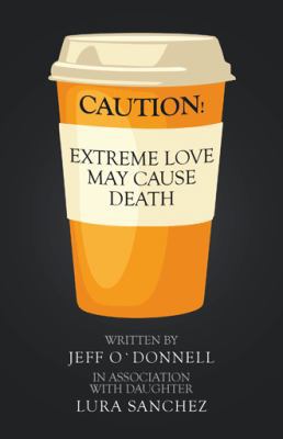 Extreme Love May Cause Death 1490788921 Book Cover