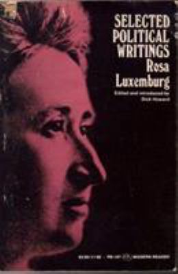 Selected Political Writings of Rosa Luxemburg 0853451974 Book Cover