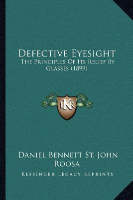 Defective Eyesight: The Principles Of Its Relie... 1166591417 Book Cover