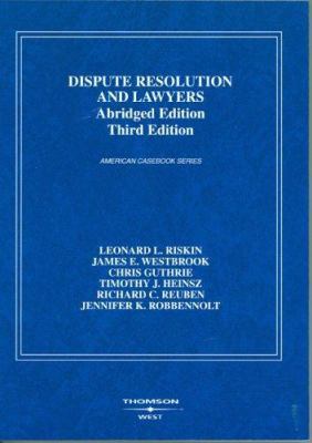 Dispute Resolution And Lawyers, Abridged Ed. (A... 0314253084 Book Cover