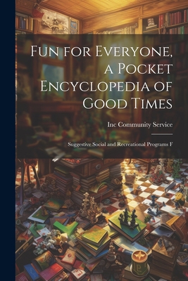 Fun for Everyone, a Pocket Encyclopedia of Good... 1022167111 Book Cover