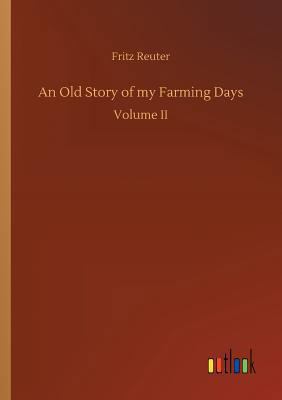 An Old Story of my Farming Days 3732676757 Book Cover
