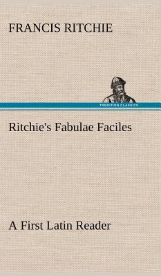 Ritchie's Fabulae Faciles A First Latin Reader 3849196003 Book Cover