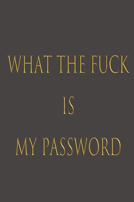 What the fuck is my password: shit passwords username Inspirational quotes Composition Notebook 6x9 inches, 100 pages composition Blank  ruled ... it in school or for you to use at home or at
