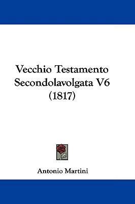 Vecchio Testamento Secondolavolgata V6 (1817) 1104577399 Book Cover