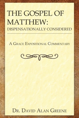 The Gospel of Matthew: Dispensationally Considered B0F47T2B8Z Book Cover